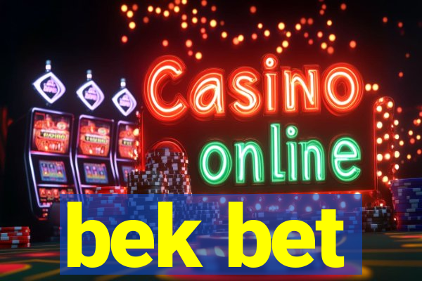 bek bet