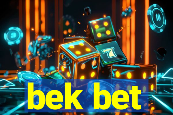 bek bet