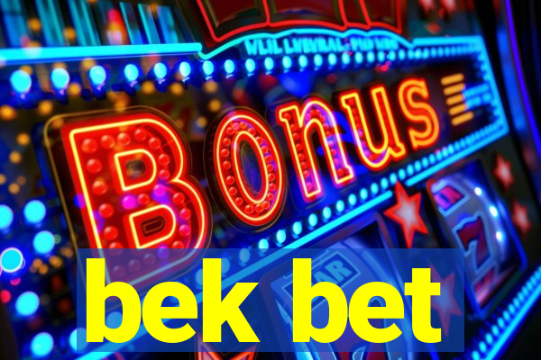 bek bet