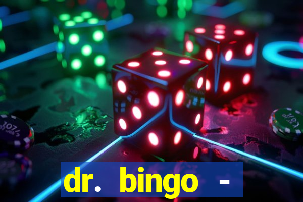 dr. bingo - videobingo   slots