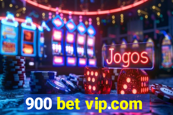 900 bet vip.com