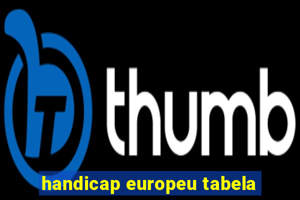 handicap europeu tabela