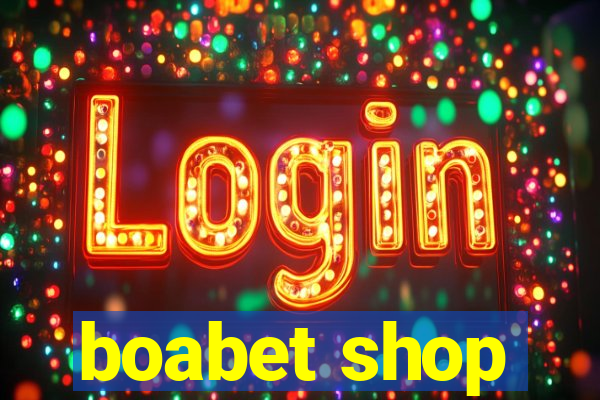 boabet shop