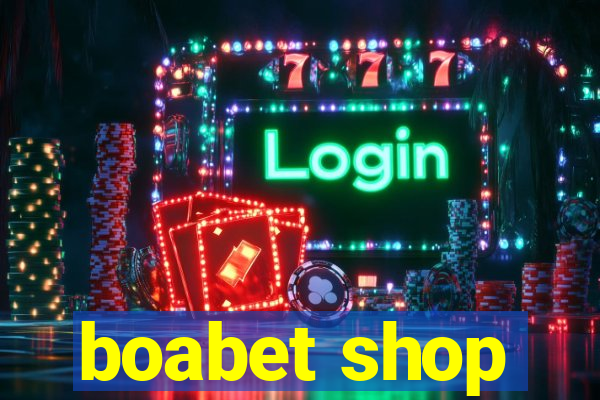 boabet shop