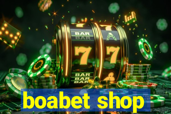 boabet shop