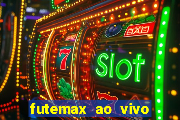 futemax ao vivo sem anúncio