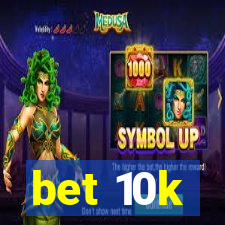 bet 10k