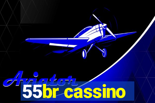 55br cassino