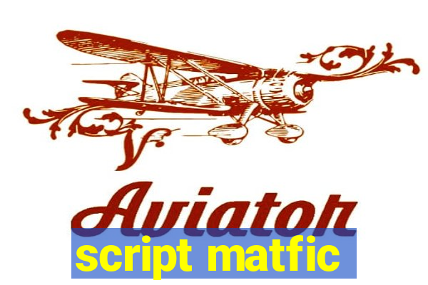 script matfic