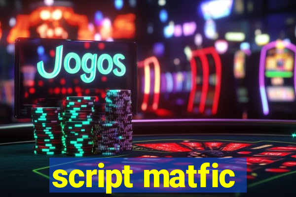 script matfic