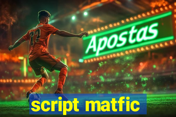 script matfic