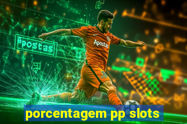 porcentagem pp slots