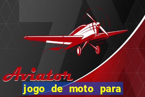 jogo de moto para dar grau