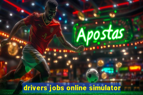 drivers jobs online simulator