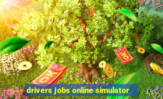 drivers jobs online simulator