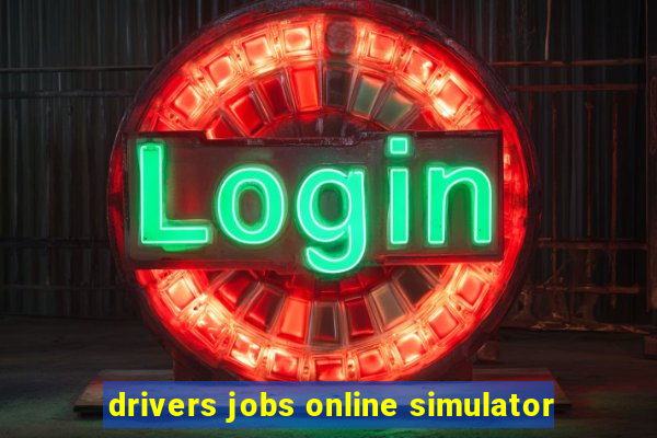 drivers jobs online simulator