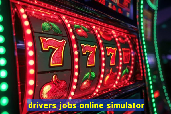 drivers jobs online simulator