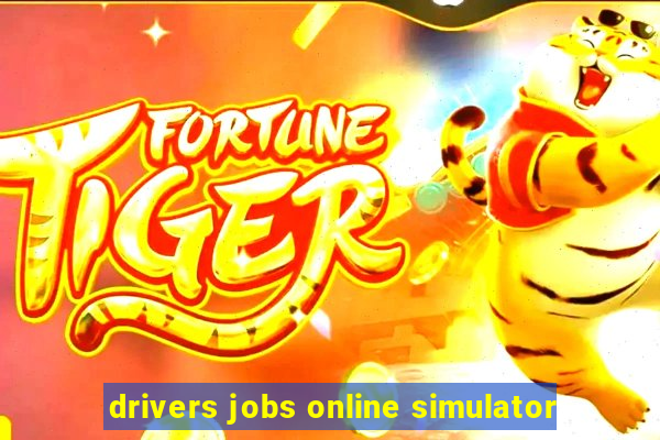 drivers jobs online simulator