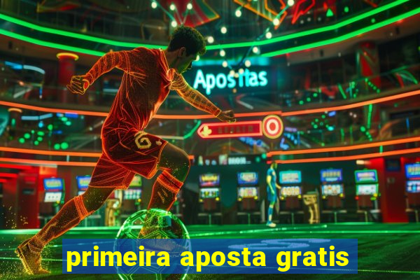 primeira aposta gratis