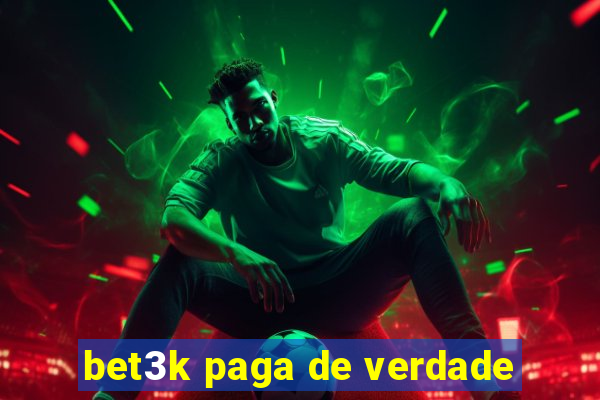 bet3k paga de verdade