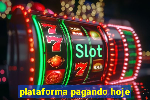 plataforma pagando hoje