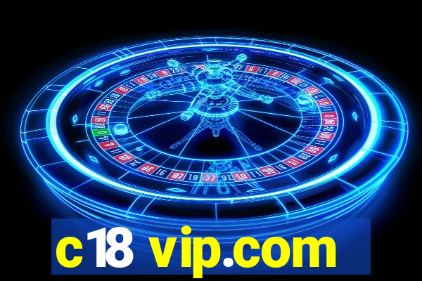 c18 vip.com