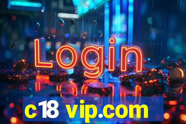 c18 vip.com