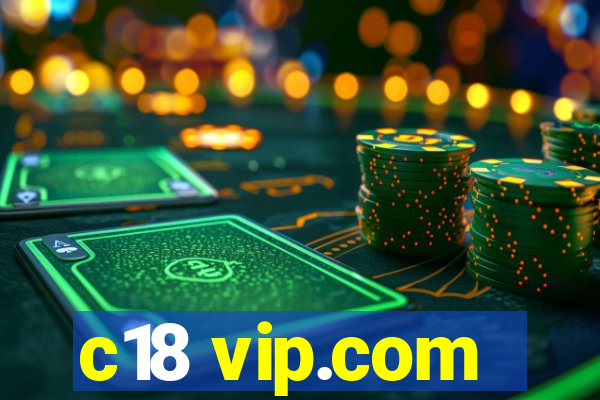 c18 vip.com