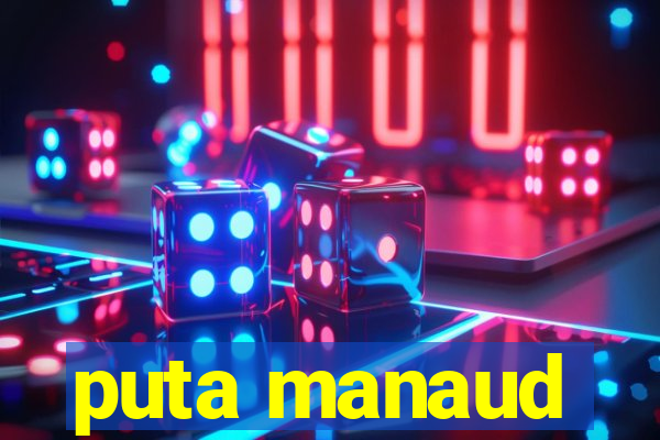 puta manaud