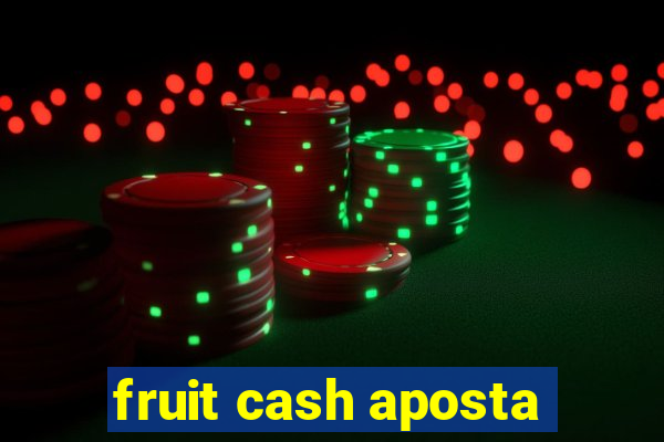 fruit cash aposta