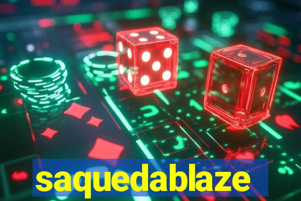 saquedablaze