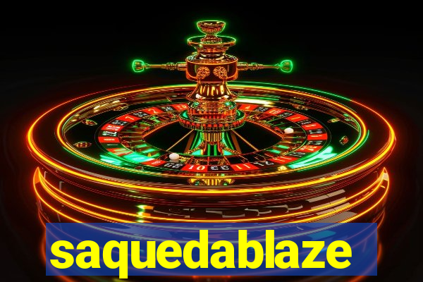 saquedablaze