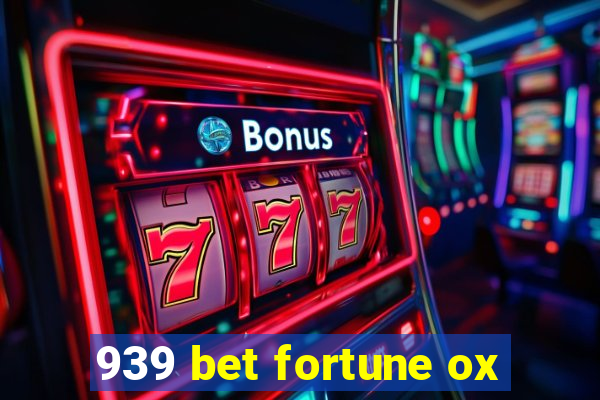 939 bet fortune ox