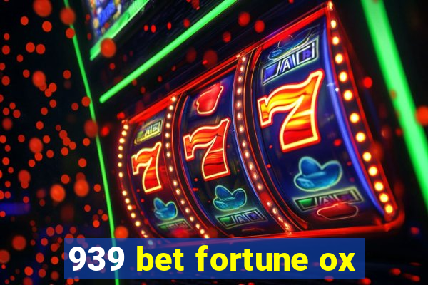 939 bet fortune ox