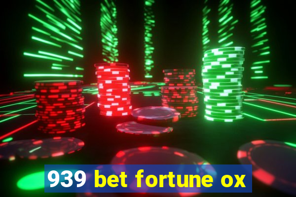 939 bet fortune ox