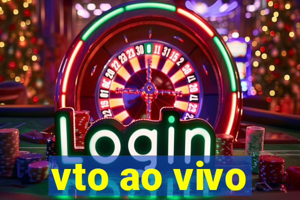 vto ao vivo