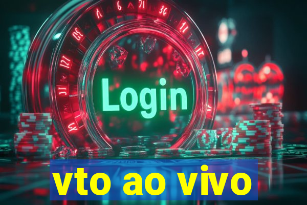 vto ao vivo