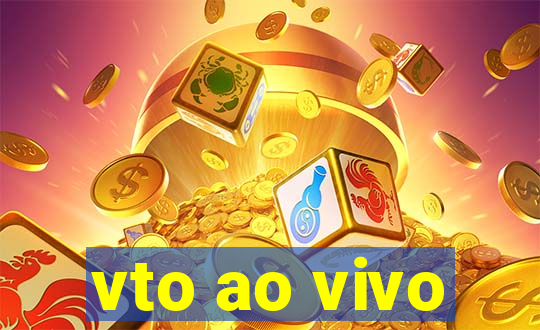 vto ao vivo