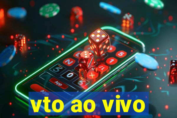 vto ao vivo