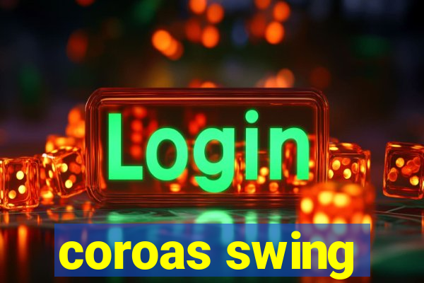 coroas swing