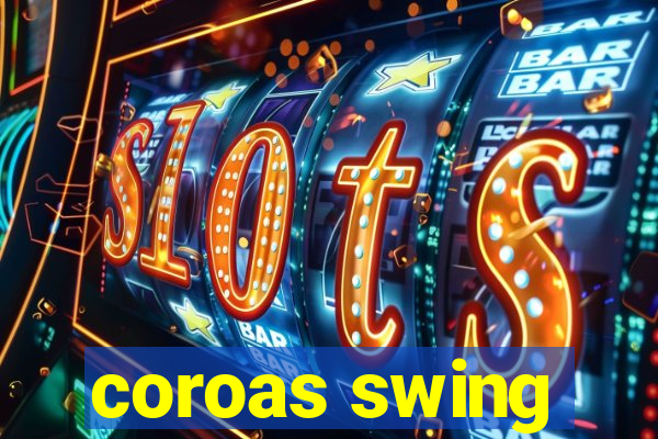 coroas swing