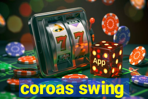 coroas swing