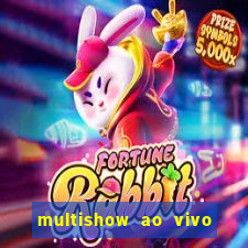 multishow ao vivo gratis online