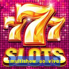 multishow ao vivo gratis online