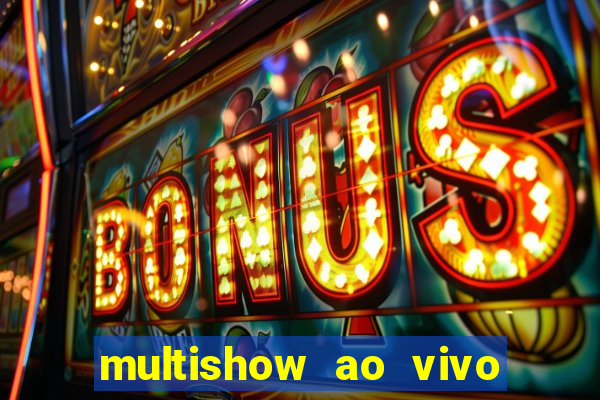 multishow ao vivo gratis online