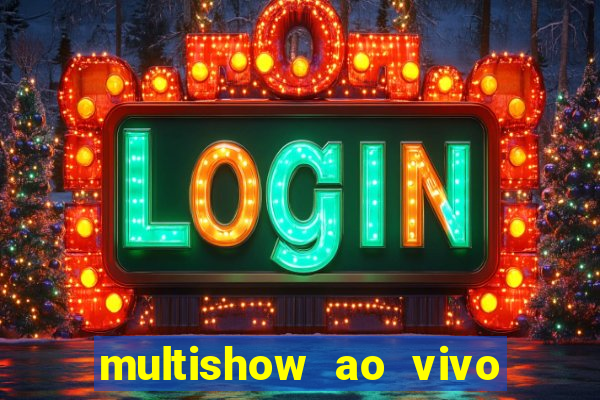 multishow ao vivo gratis online