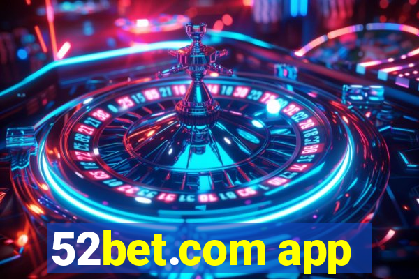 52bet.com app