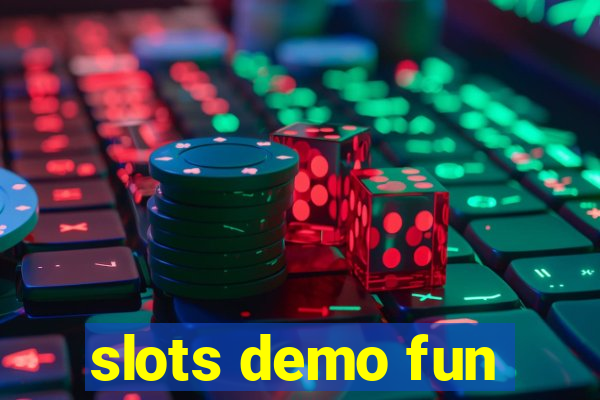 slots demo fun