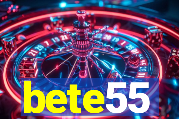 bete55