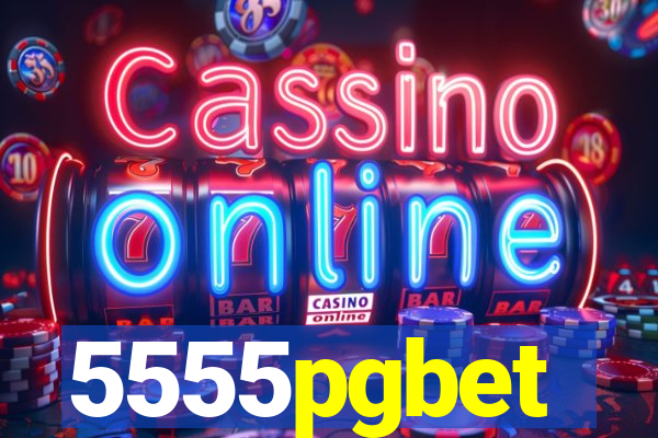 5555pgbet